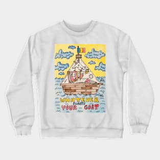 Whatever floats your goat Crewneck Sweatshirt